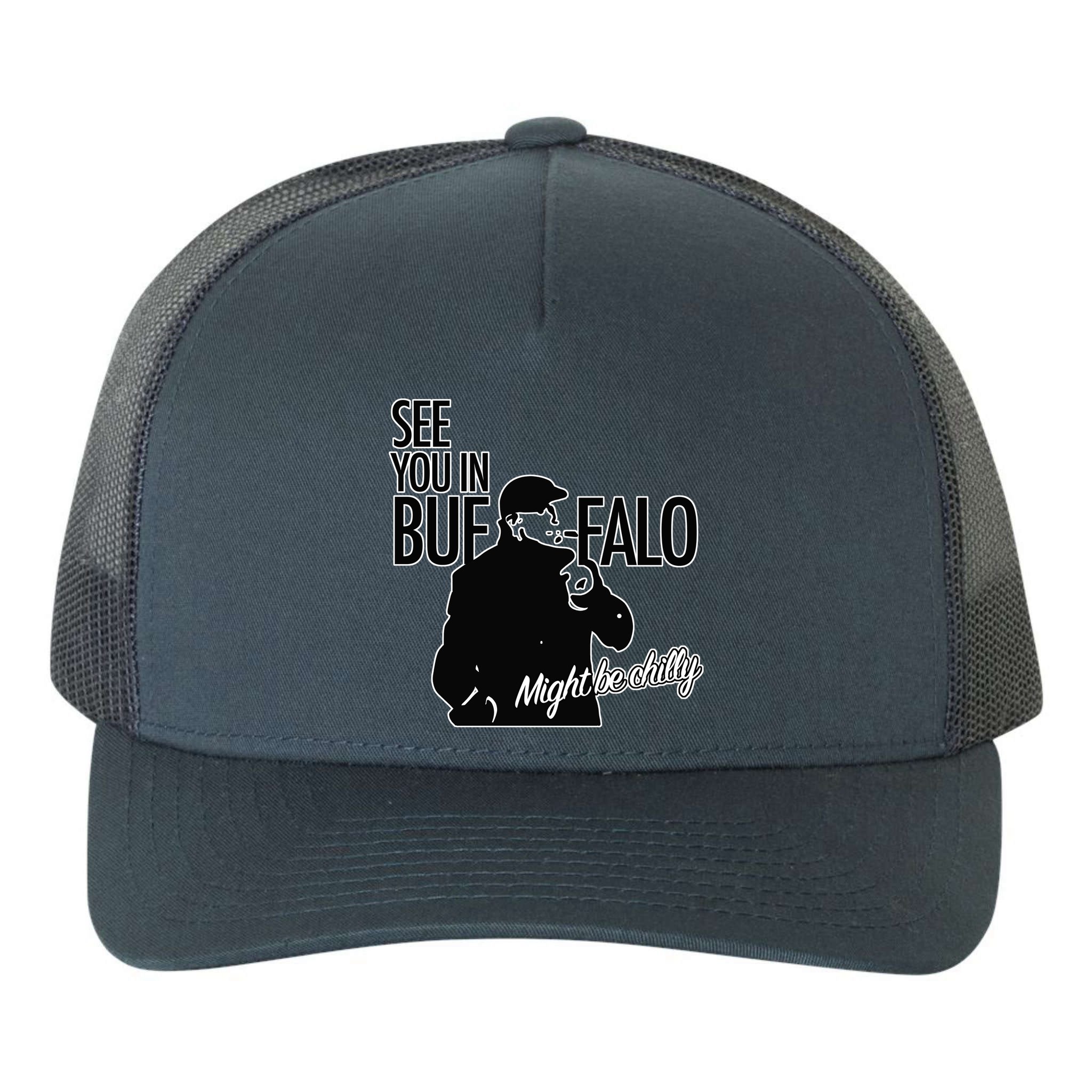 See You In Buffalo Might Be Chilly Yupoong Adult 5-Panel Trucker Hat