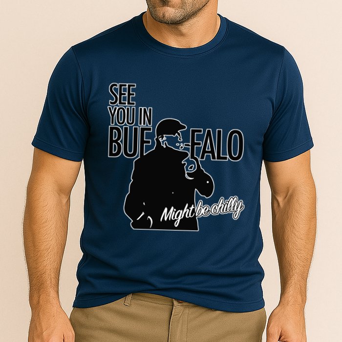 See You In Buffalo Might Be Chilly Cooling Performance Crew T-Shirt