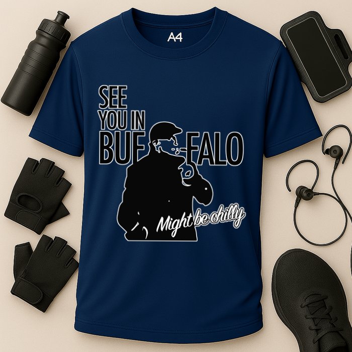 See You In Buffalo Might Be Chilly Cooling Performance Crew T-Shirt