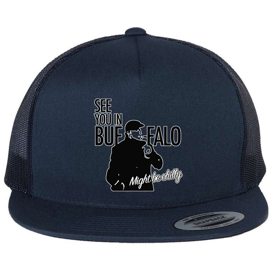 See You In Buffalo Might Be Chilly Flat Bill Trucker Hat
