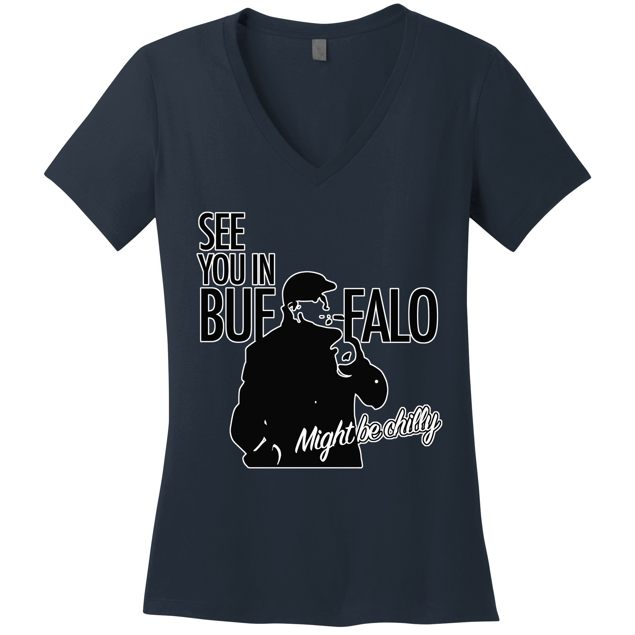 See You In Buffalo Might Be Chilly Women's V-Neck T-Shirt