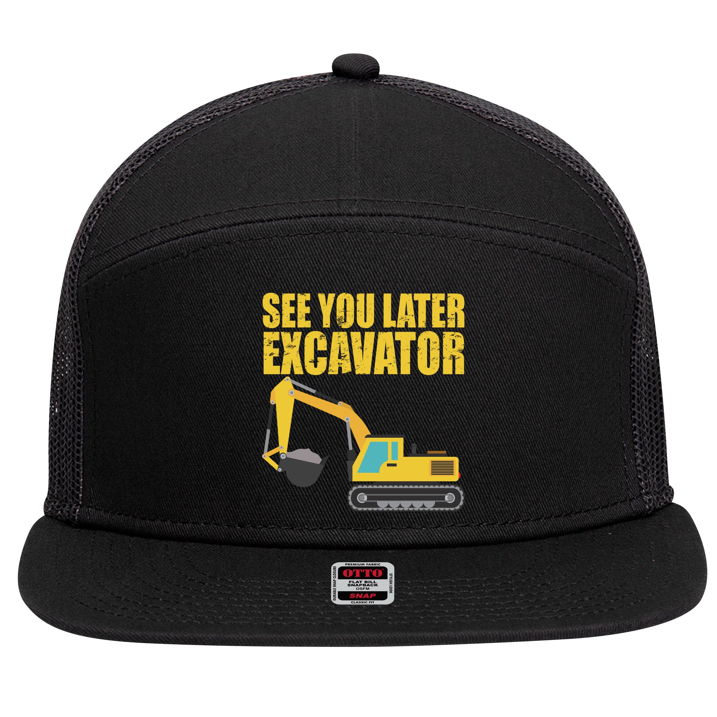 See You Later Excavator 7 Panel Mesh Trucker Snapback Hat