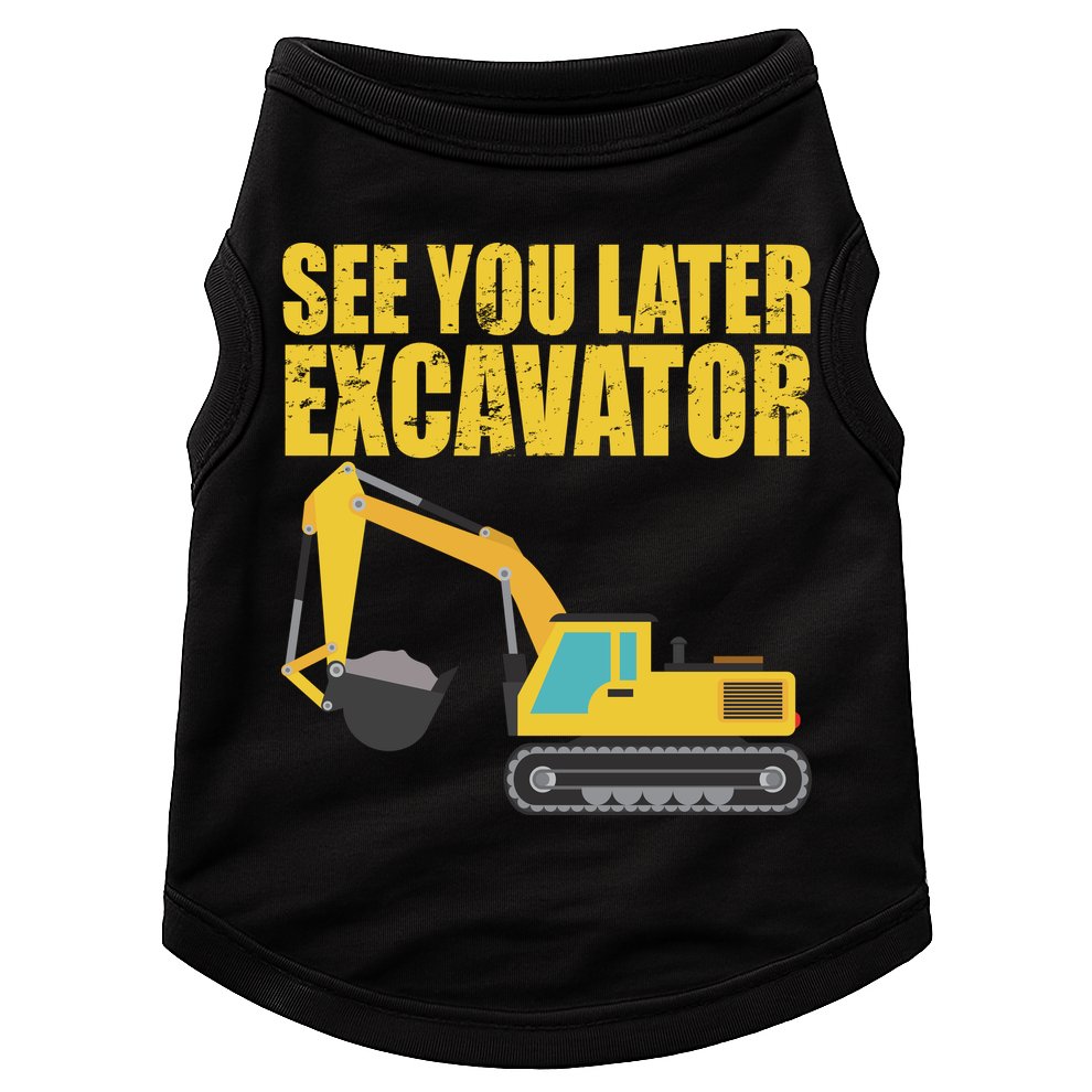 See You Later Excavator Doggie Tank