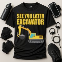 See You Later Excavator Cooling Performance Crew T-Shirt