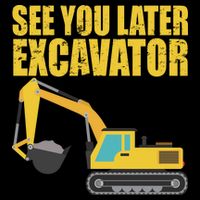 See You Later Excavator Cooling Performance Crew T-Shirt