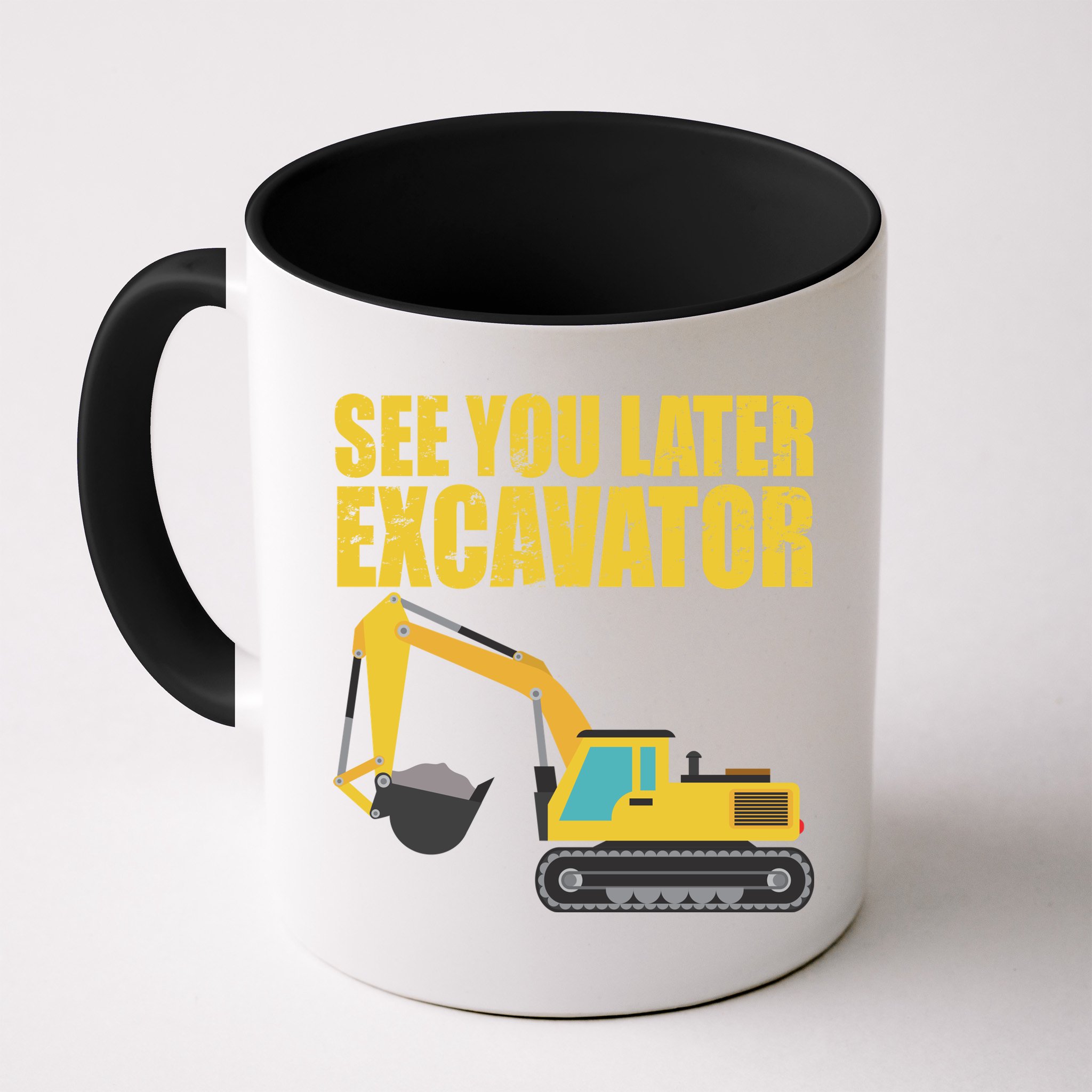 See You Later Excavator Mug