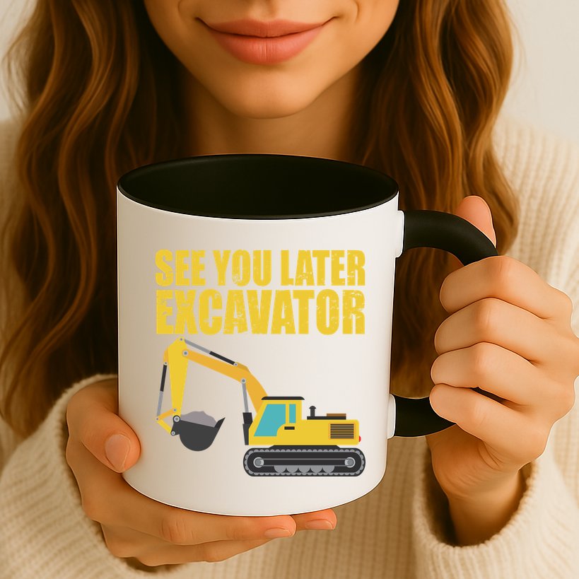 See You Later Excavator Mug