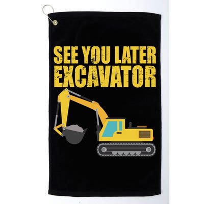 See You Later Excavator Golf Towel