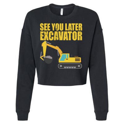 See You Later Excavator Cropped Pullover Crew