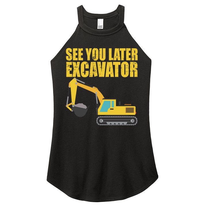 See You Later Excavator Women's Perfect Tri Rocker Tank