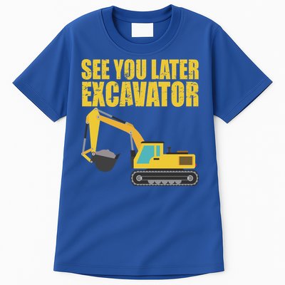 See You Later Excavator Tall T-Shirt