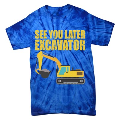 See You Later Excavator Tie-Dye T-Shirt