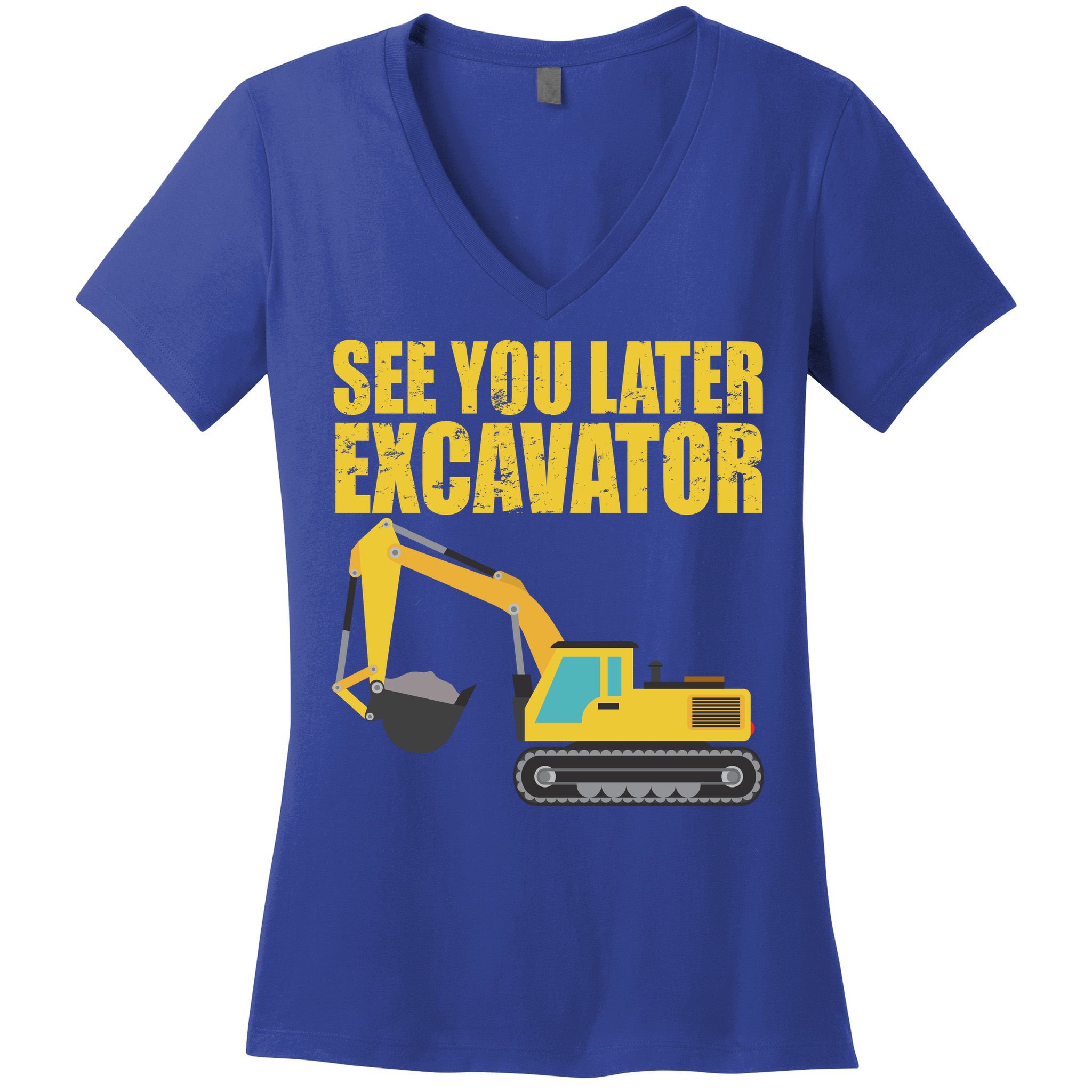 See You Later Excavator Women's V-Neck T-Shirt