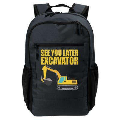 See You Later Excavator Daily Commute Backpack