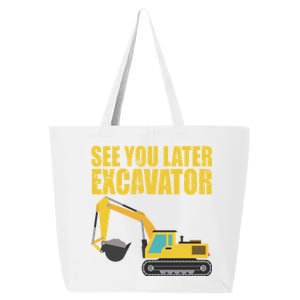 See You Later Excavator 25L Jumbo Tote