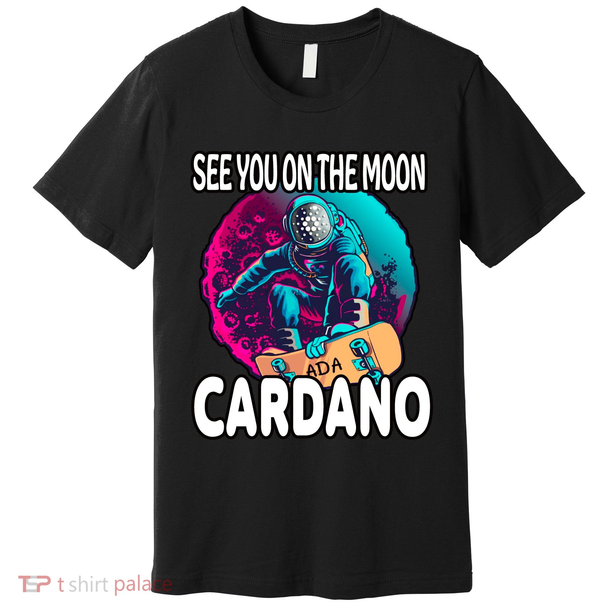 See You On the Moon Cardano Premium T-Shirt