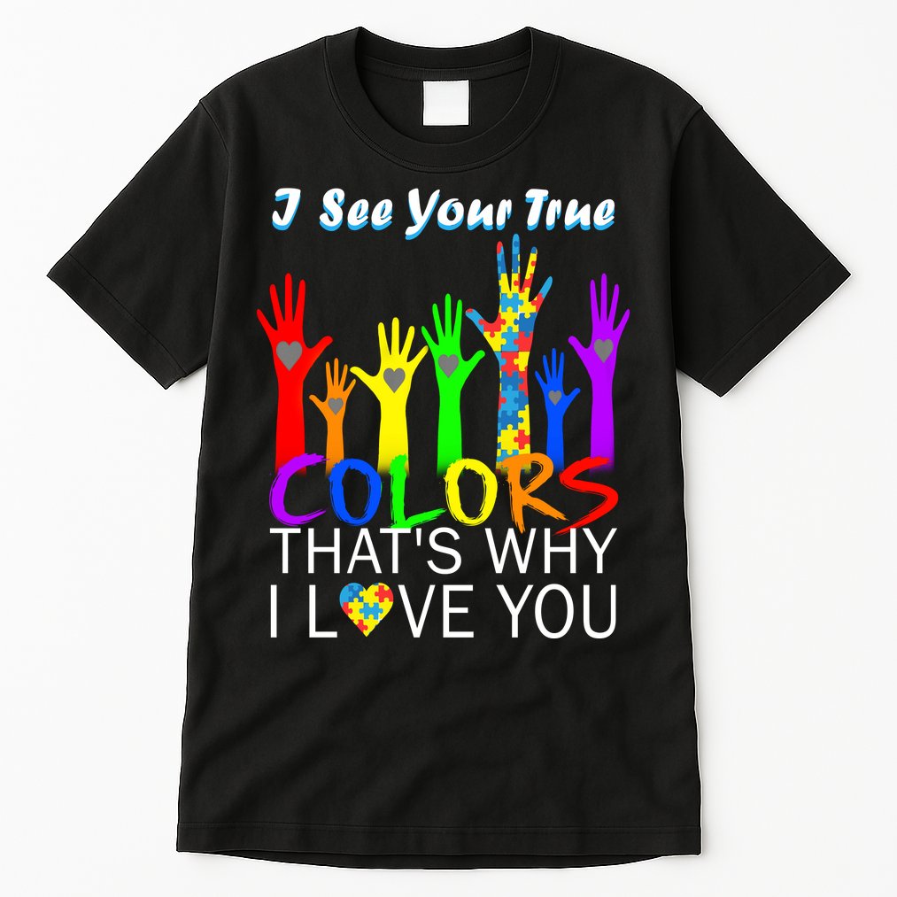 See Your True Colors Autism Puzzle Hands Tall T-Shirt