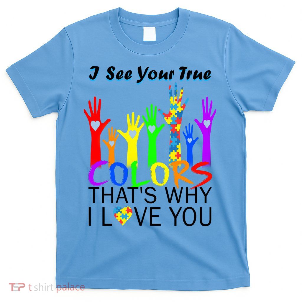 See Your True Colors Autism Puzzle Hands T-Shirt