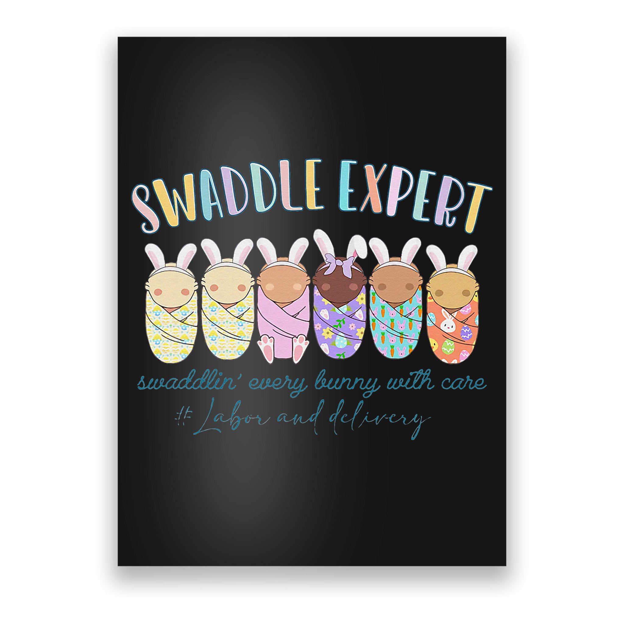 Swaddle Expert Easter Bunny Labor And Delivery Poster