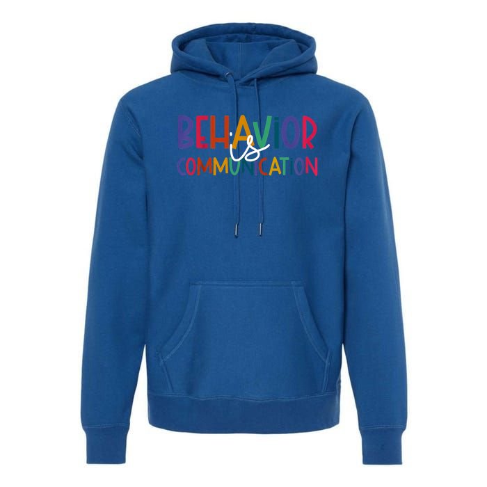 Special Education Ed Teacher Behavior Is Communication Gift Premium Hoodie