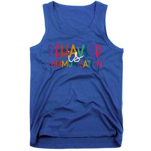 Special Education Ed Teacher Behavior Is Communication Gift Tank Top