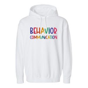 Special Education Ed Teacher Behavior Is Communication Gift Garment-Dyed Fleece Hoodie