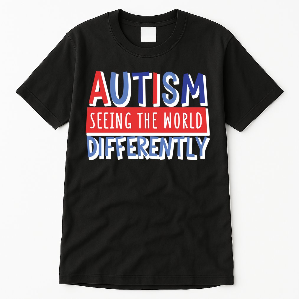 Seeing The World Differently Autism Awareness Tall T-Shirt