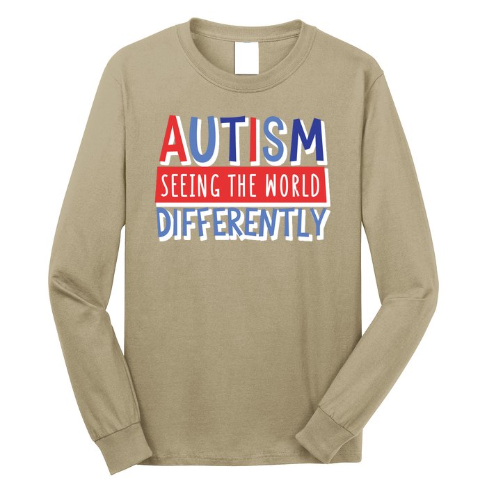 Seeing The World Differently Autism Awareness Long Sleeve Shirt