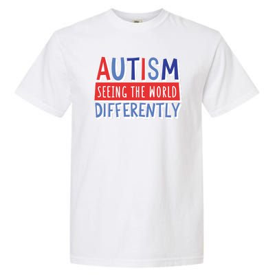 Seeing The World Differently Autism Awareness Garment-Dyed Heavyweight T-Shirt