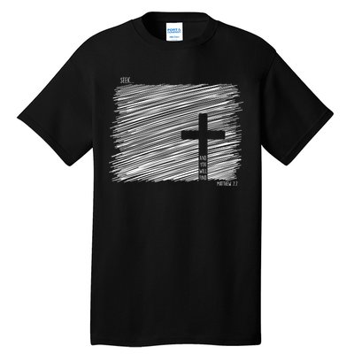 Seek And You Will Find Matthew 7:7 Tall T-Shirt