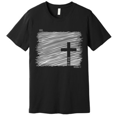Seek And You Will Find Matthew 7:7 Premium T-Shirt
