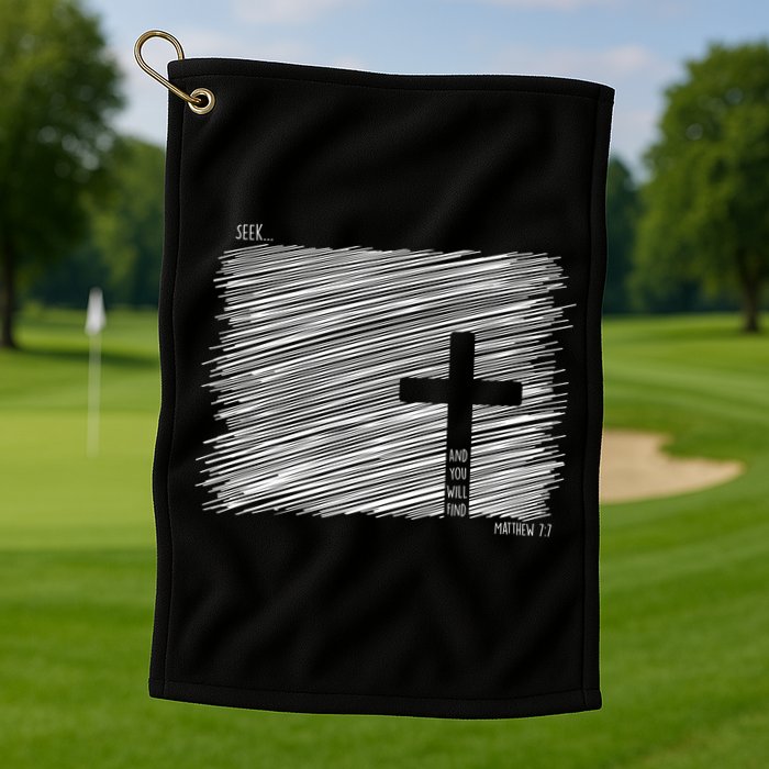 Seek And You Will Find Matthew 7:7 Golf Towel
