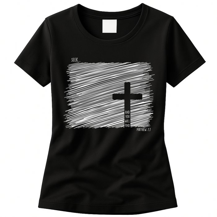 Seek And You Will Find Matthew 7:7 Womens T-Shirt