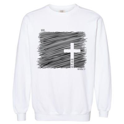 Seek And You Will Find Matthew 7:7 Garment-Dyed Sweatshirt