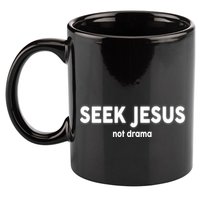 Seek Jesus Not Drama 11oz C Handle Ceramic Mug