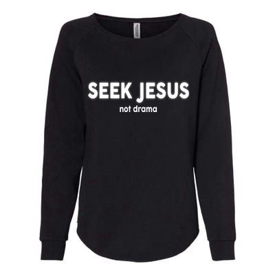 Seek Jesus Not Drama Womens California Wash Sweatshirt