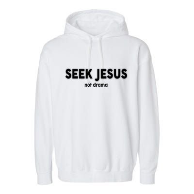 Seek Jesus Not Drama Garment-Dyed Fleece Hoodie