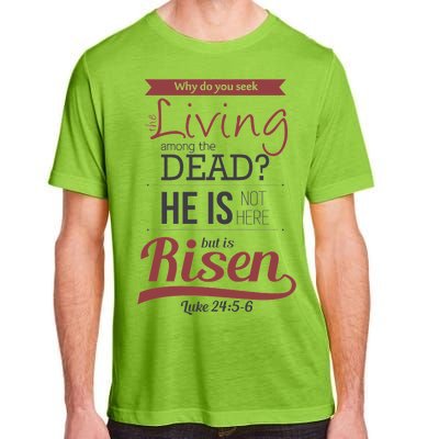 Seek Living Among Dead He Is Risen Jesus Adult ChromaSoft Performance T-Shirt