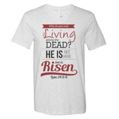 Seek Living Among Dead He Is Risen Jesus V-Neck T-Shirt