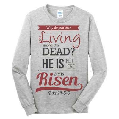 Seek Living Among Dead He Is Risen Jesus Tall Long Sleeve T-Shirt