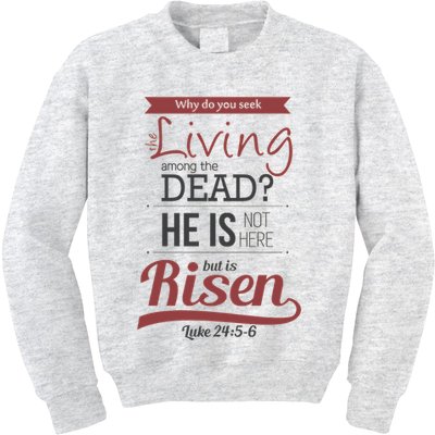 Seek Living Among Dead He Is Risen Jesus Kids Sweatshirt