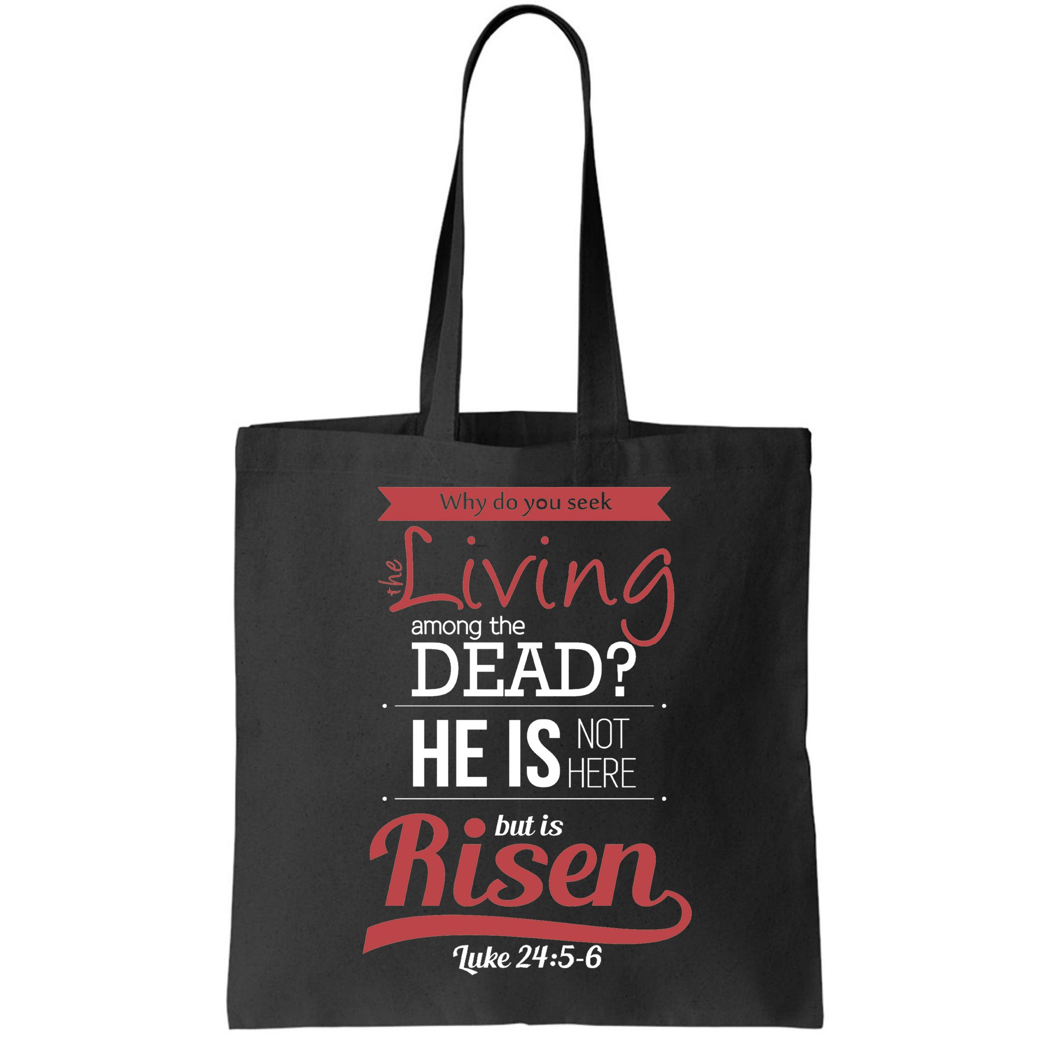 Seek Living Among Dead He Is Risen Jesus Bag