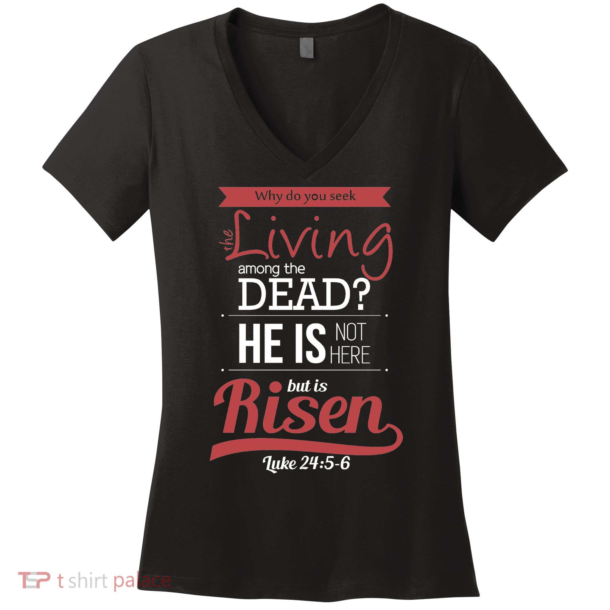 Seek Living Among Dead He Is Risen Jesus Women's V-Neck T-Shirt