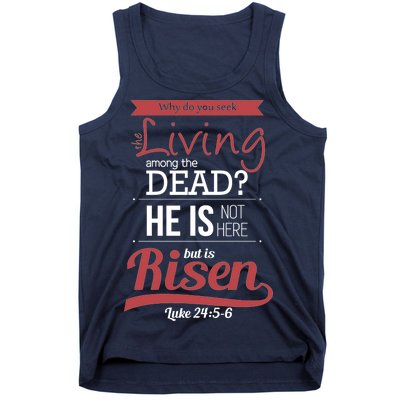 Seek Living Among Dead He Is Risen Jesus Tank Top