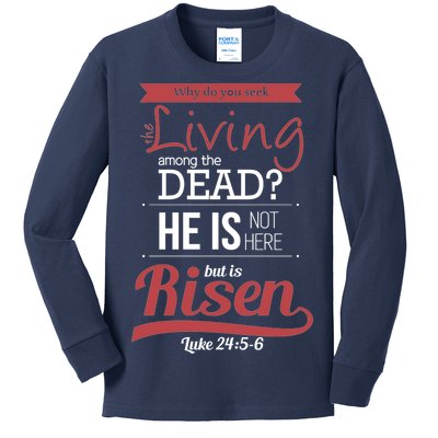 Seek Living Among Dead He Is Risen Jesus Kids Long Sleeve Shirt