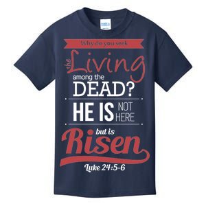 Seek Living Among Dead He Is Risen Jesus Kids T-Shirt