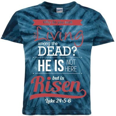 Seek Living Among Dead He Is Risen Jesus Kids Tie-Dye T-Shirt