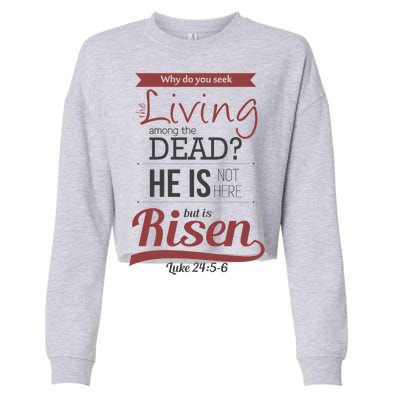 Seek Living Among Dead He Is Risen Jesus Cropped Pullover Crew