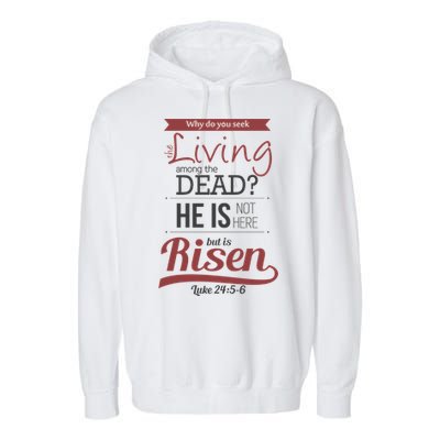 Seek Living Among Dead He Is Risen Jesus Garment-Dyed Fleece Hoodie