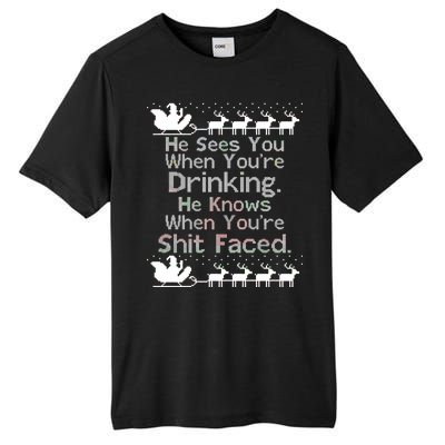 Sees You When You're Drinking Knows When You're Shit Faced Ugly Christmas Tall Fusion ChromaSoft Performance T-Shirt